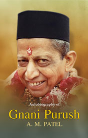 Autobiograpy Of Gnani Purush A.M.Patel