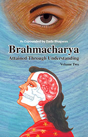 Brahmacharya Attained Through Understanding (Volume Two)